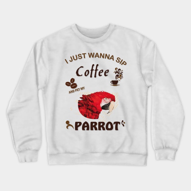 i just wanna sip coffee and pet my parrot Crewneck Sweatshirt by obscurite